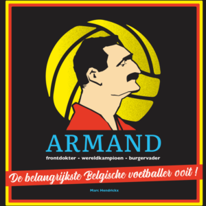 ARMAND - De belagrijkste Belgische voetballer ooit! (NL)