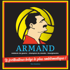 ARMAND - Le footballeur belge le plus emblématique! (FR)